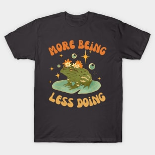 More Being Less Doing - Retro Frog Design T-Shirt